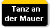  Tanz an
der Mauer 